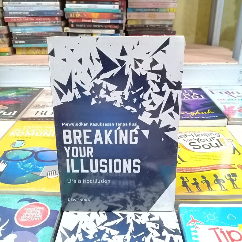 obral Buku bacaan motivasi murah // inspirasi // pengembangan diri // bisnis // investasi // self healing // kesehatan // kecantikan // enterpreneur // undang undang // narkotika // tradisi ruwatan // consuming//-Breaking your illusi