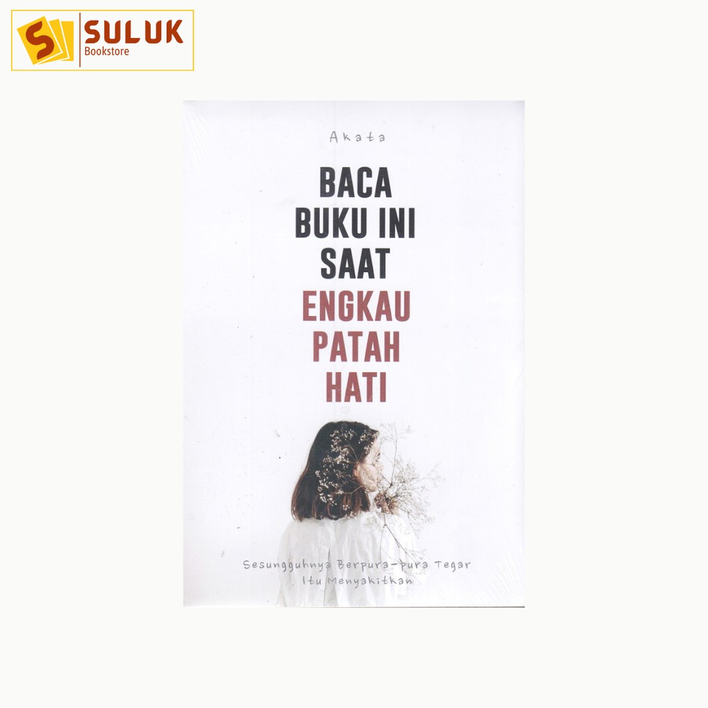 Baca Buku ini Saat Engkau Patah Hati