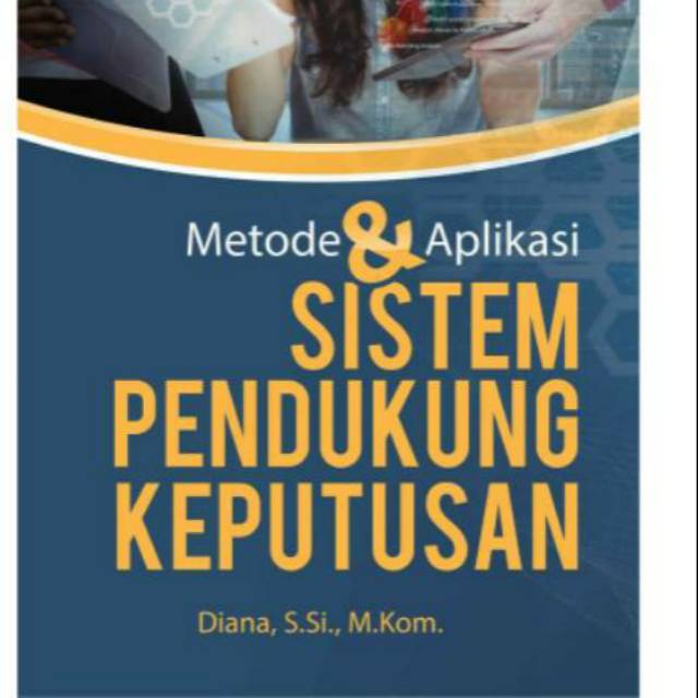 

NEW - METODE & APLIKASI PENDUKUNG KEPUTUSAN - ASLI -
