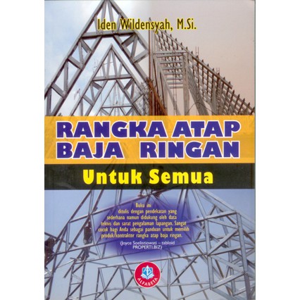 Buku Rangka Atap Baja Ringan untuk Semua Iden Wildensyah