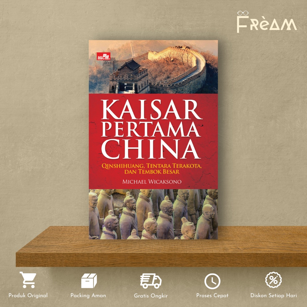 Buku Social Kaisar Pertama China - Qinshihuang Tentara Terakota Dan Tembok Besar by Michael Wicakson