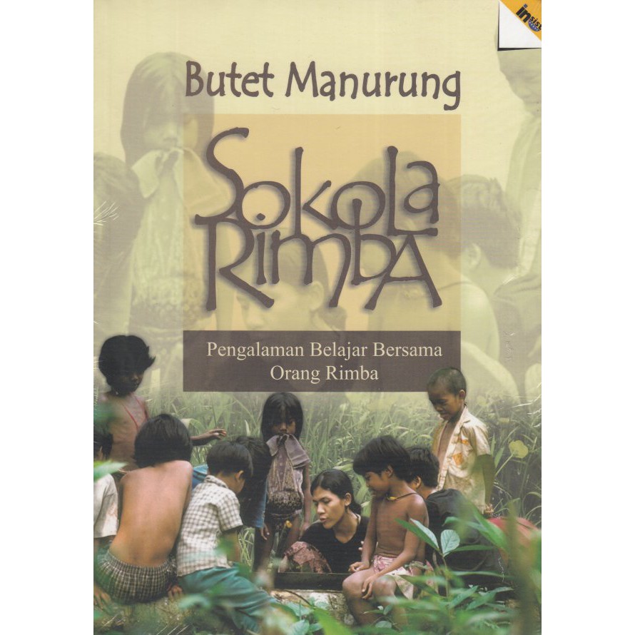 Sokola Rimba: Pengalaman Belajar Bersama Orang Rimba