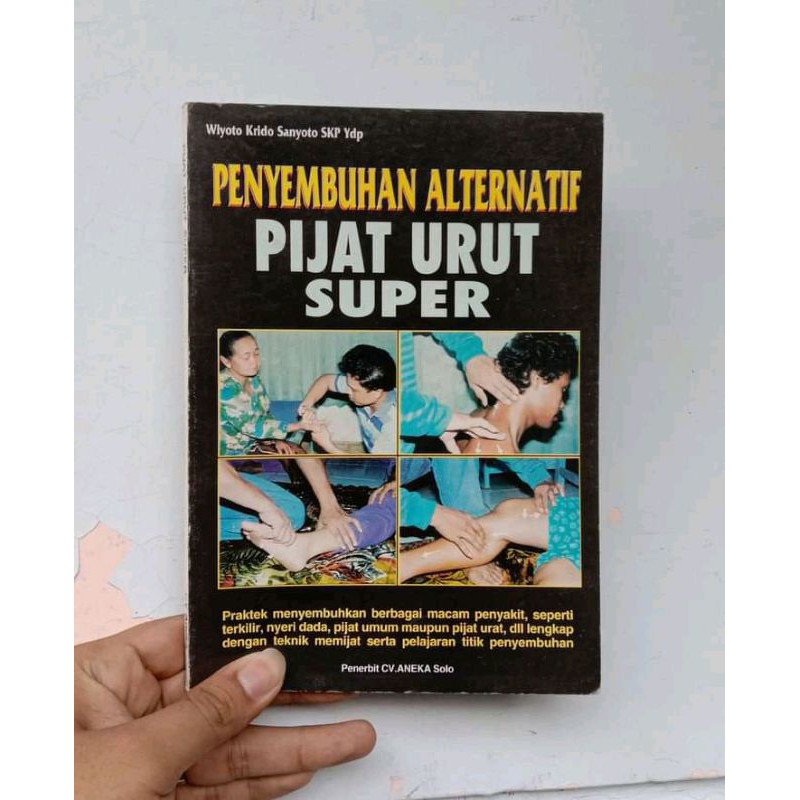 buku PENYEMBUHAN ALTERNATIF PIJAT URUT SUPER - Wiyoto Krido Sanyoto SKP Ydp