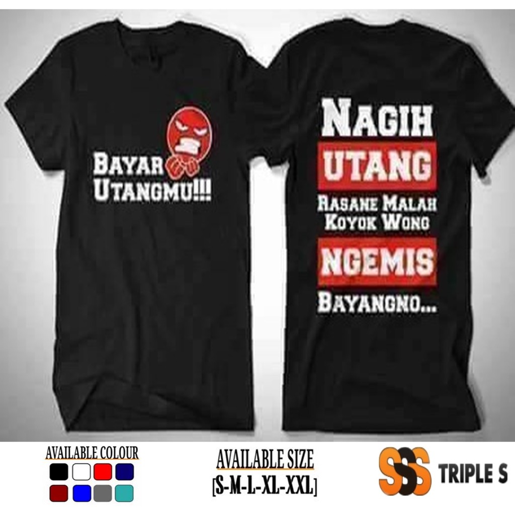 Kaos Kata Kata Keren Bayar Utangmu Nagih Utang Rasane Malah Koyok Wono Ngemis Bayangno Shopee Indonesia