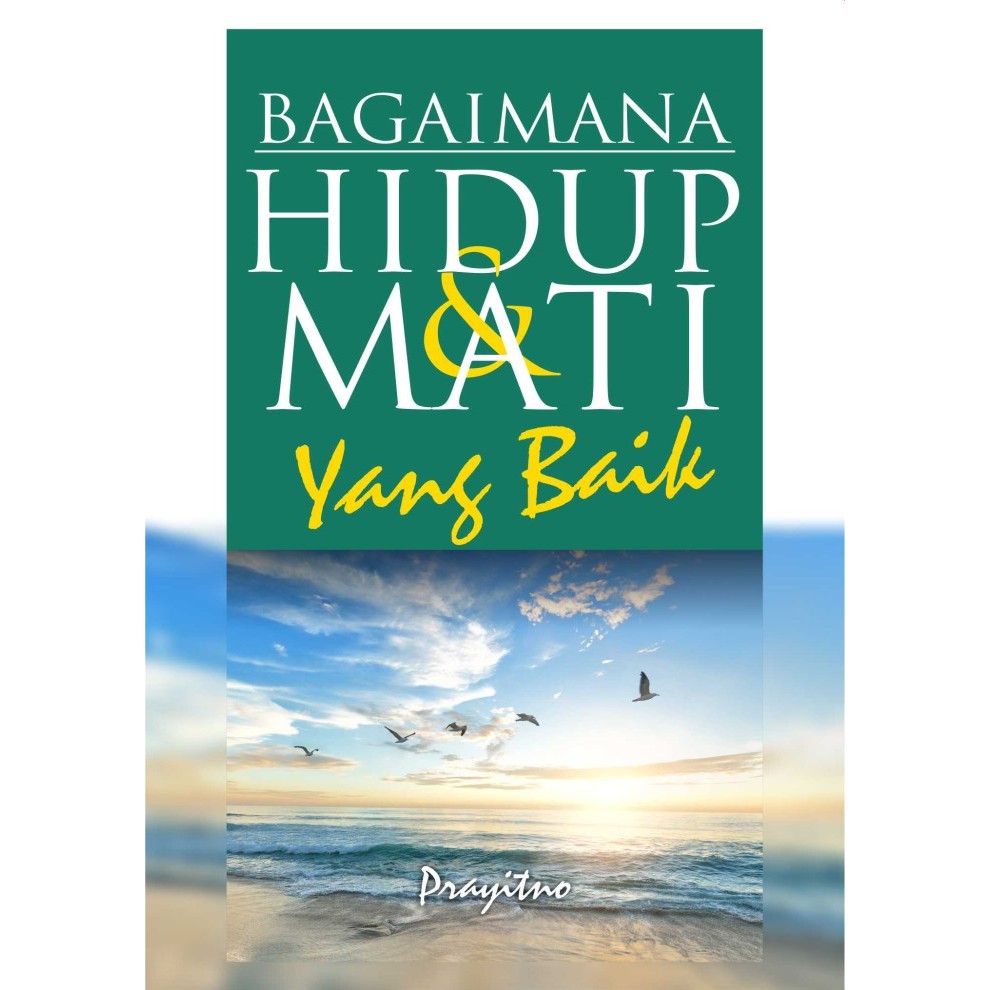 Buku Bagaimana Hidup dan Mati yang Baik