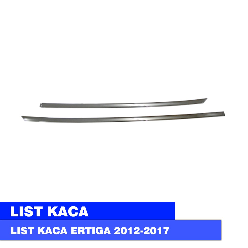 REAR WINDOW TRIM/ LIS JENDELA PINTU BELAKANG SUZUKI ERTIGA 2014 CHROME