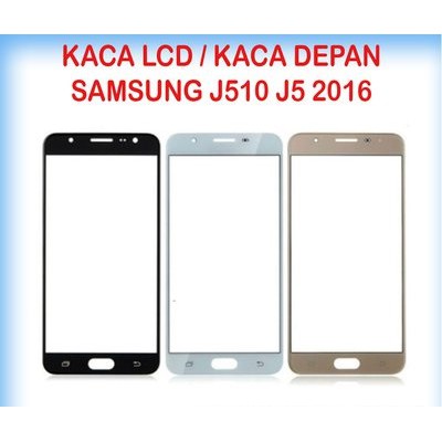 Kaca TouchScreen TS Layar Sentuh Gorilla Glass Kaca Depan LCD Samsung J5 2016 J510