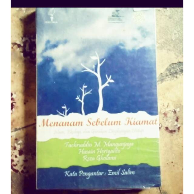 menanam sebelum kiamat islam ekologi dan gerakan lingkungan hidup - fachruddin M Mangunjaya