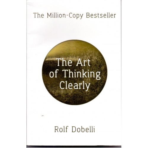 Art Of Thinking Clearly