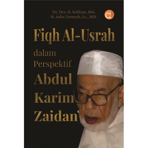 Deepublish Buku Fiqh Al-Usrah dalam Perspektif Abdul Karim Zaidan - FC