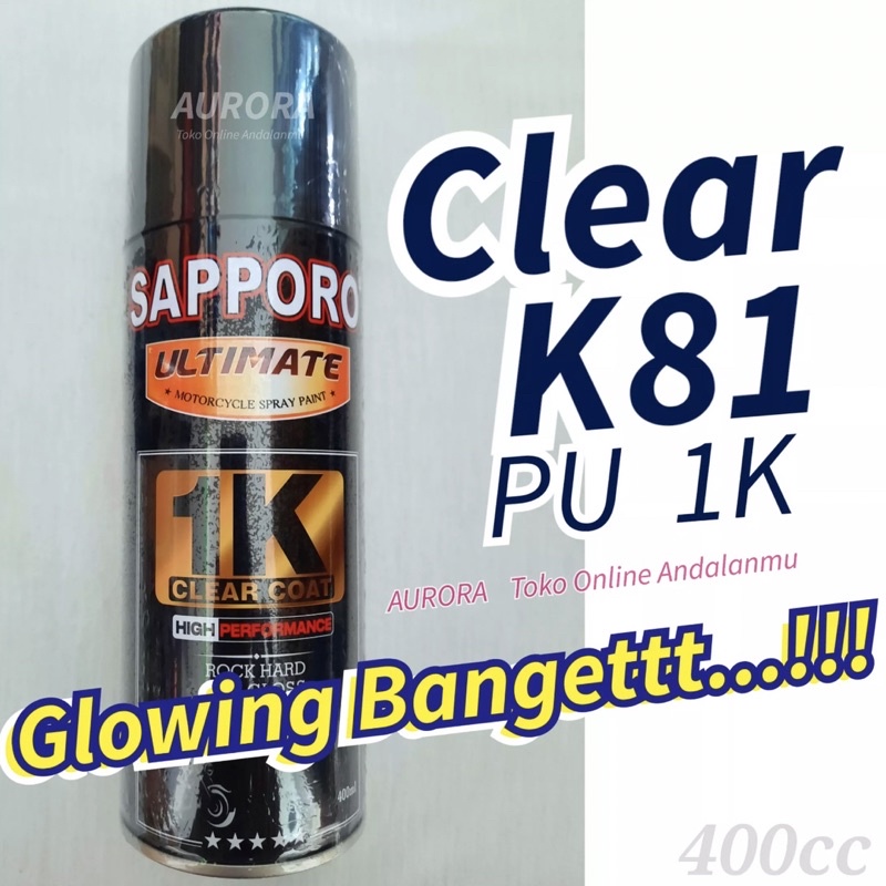 SAPPORO ULTIMATE CLEAR K81 PU 1K klir vernis pernis saporo pilok pilox pylox cat semprot motor mobil