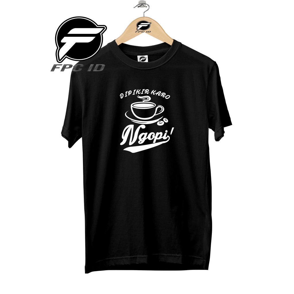 Kaos Kopi Dipikir Karo Ngopi Cotton Combed 30s Pakaian Distro Jumbo Murah