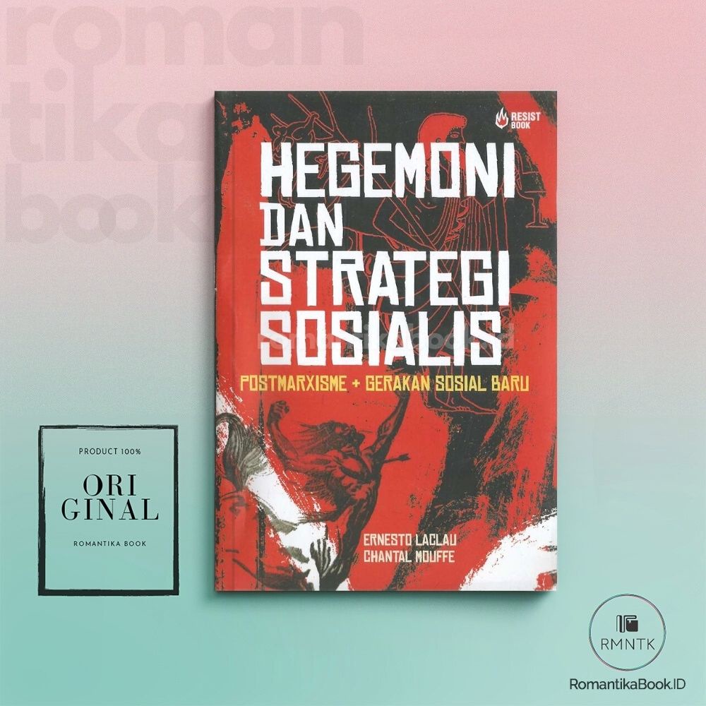 BUKU HEGEMONI DAN STRATEGI SOSIALIS: Postmarxisme dan Gerakan Sosial Baru - Ernesto Laclau dan Chant