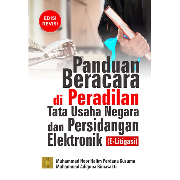 Panduan Beracara Di Peradilan Tata Usaha Negara Dan Persidangan Elektronik (E-LITIGASI)