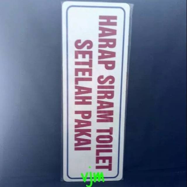 

Sign label acrylic harap siram toilet , papan akrilik
