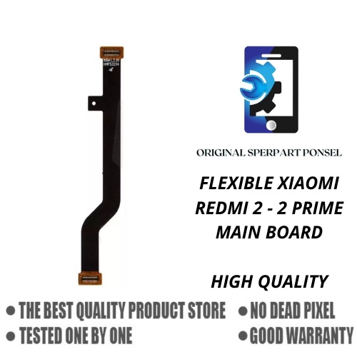 FLEXIBLE MESIN - MAIN BOARD XIAOMI REDMI 2 - REDMI 2 PRIME KUALITAS ORIGINAL