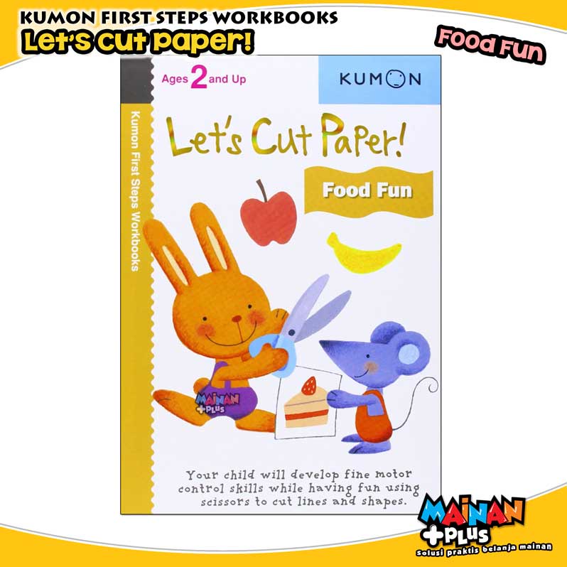 

BUKU ANAK KUMON FIRST STEPS WORKBOOKS - LET'S CUT PAPER FOOD FUN