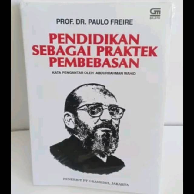 Pendidikan sebagai praktek pembebasan Paulo Freire