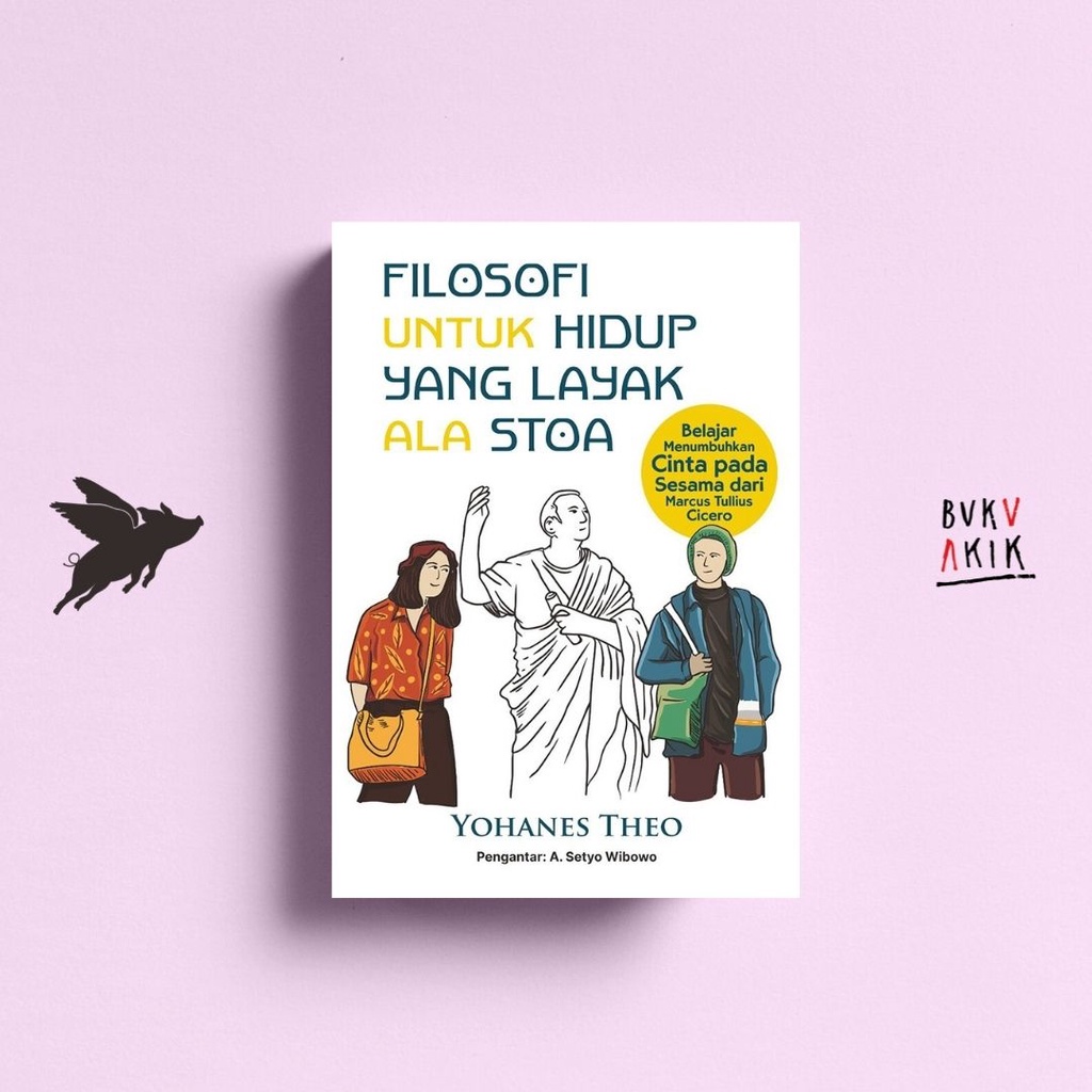 Filosofi untuk Hidup yang Layak ala Stoa - Yohanes Theo