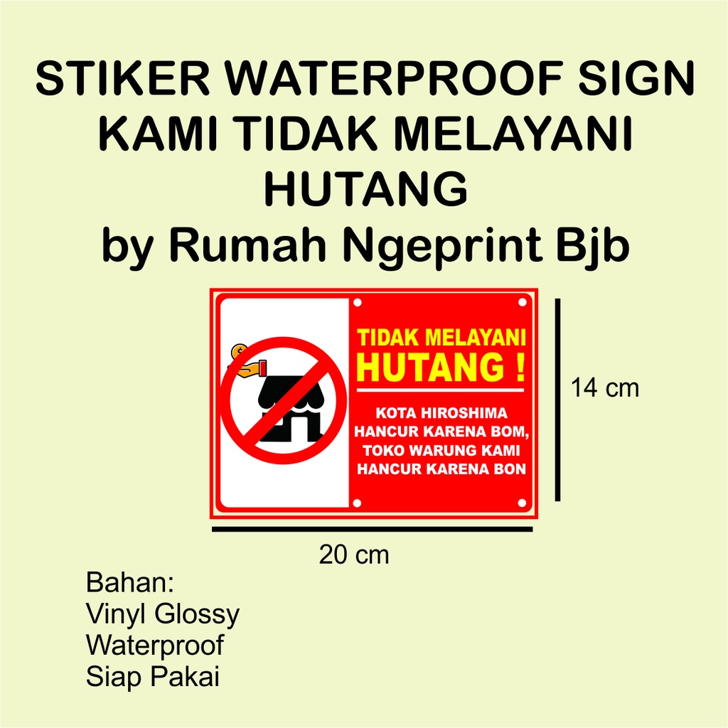 

#2 STIKER WATERPROOF SIGN KAMI TIDAK MELAYANI HUTANG by Rumah Ngeprint Bjb