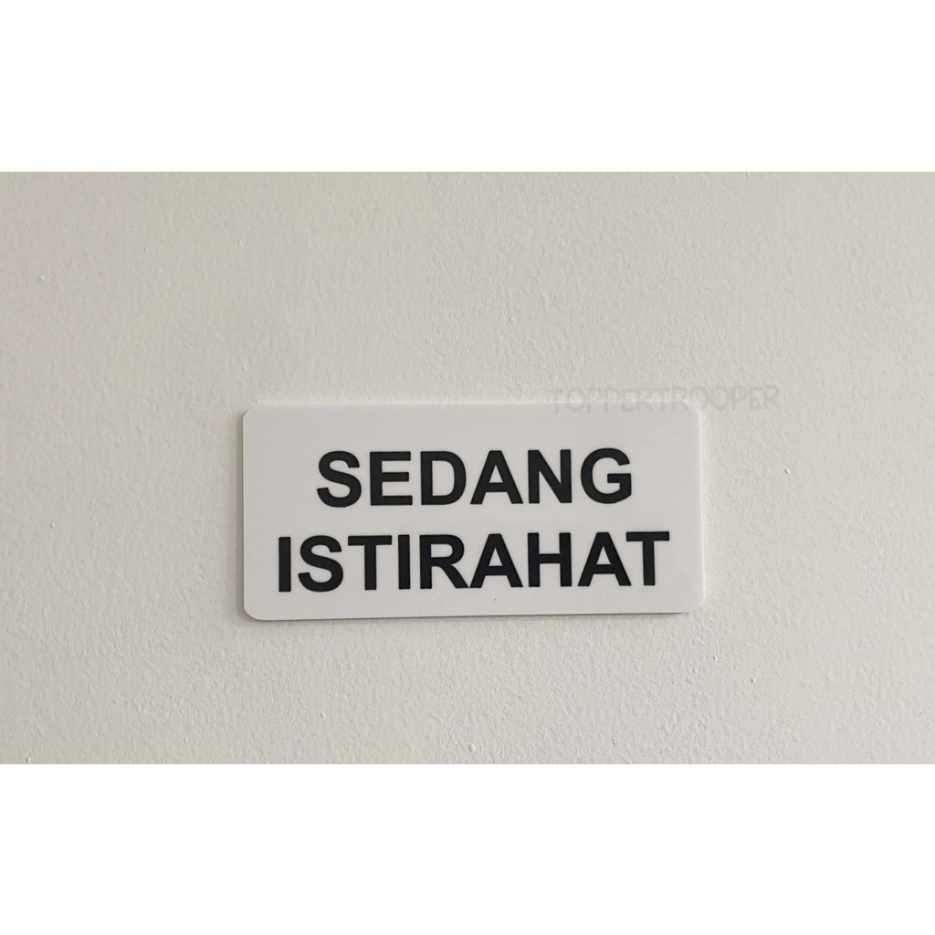 Sign Akrilik Sedang Istirahat | Sign Board Akrilik | Tanda Istirahat | Sign Board Akrilik | Istirahat | Papan Label Akrilik Sedang Istirahat