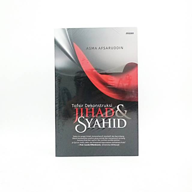 Tafsir Dekonstruksi Jihad dan Syahid - Asma Afsaruddin