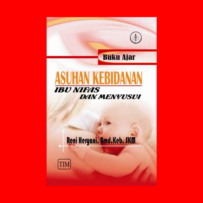 Jual Buku Ajar Asuhan Kebidanan Ibu Nifas Dan Menyusui Reni Heryani