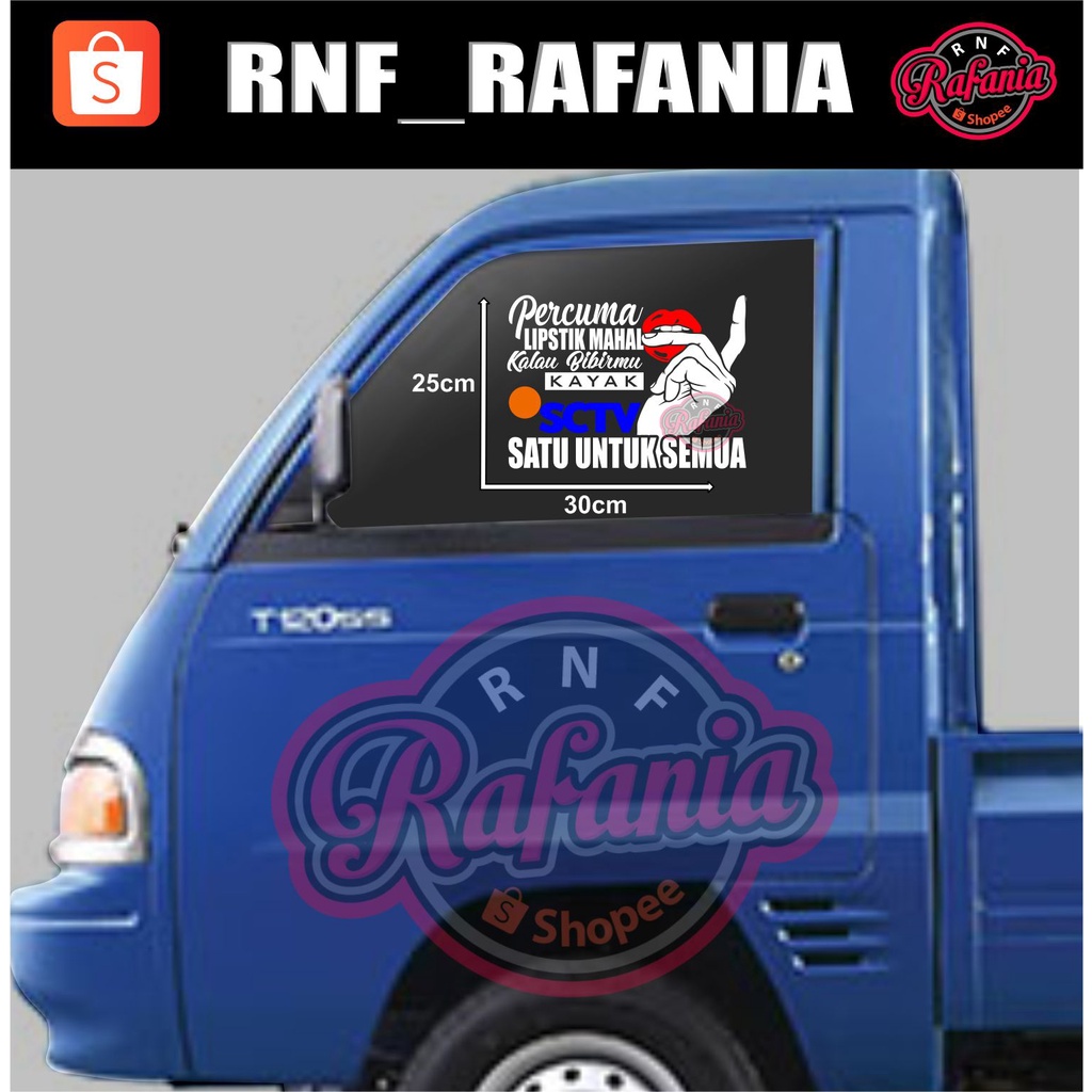 STIKER KATA KATA KACA PINTU MOBIL TRUK PICK UP GRANMAX L300 PERCUMA LIPSTIK MAHAL KALAU BIBIRMU KAYAK SCTV SATU UNTUK SEMUA