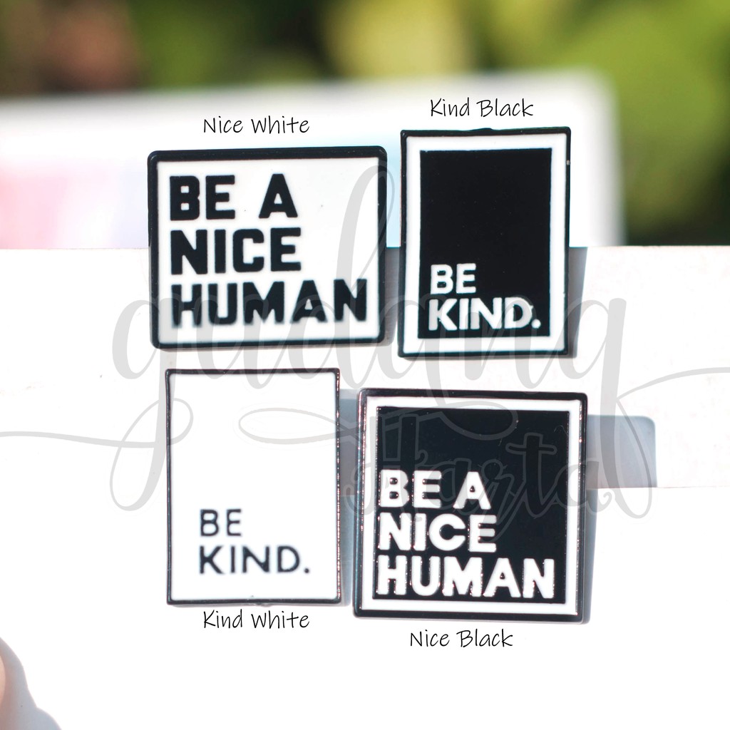 Pin Be A Nice Human Be Kind Bros Tas Lucu Unik GH 208270