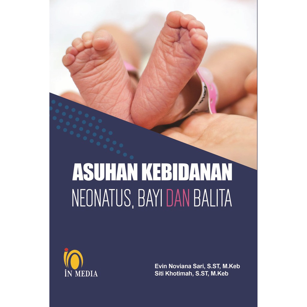 ASUHAN KEBIDANAN NEONATUS, BAYI DAN BALITA