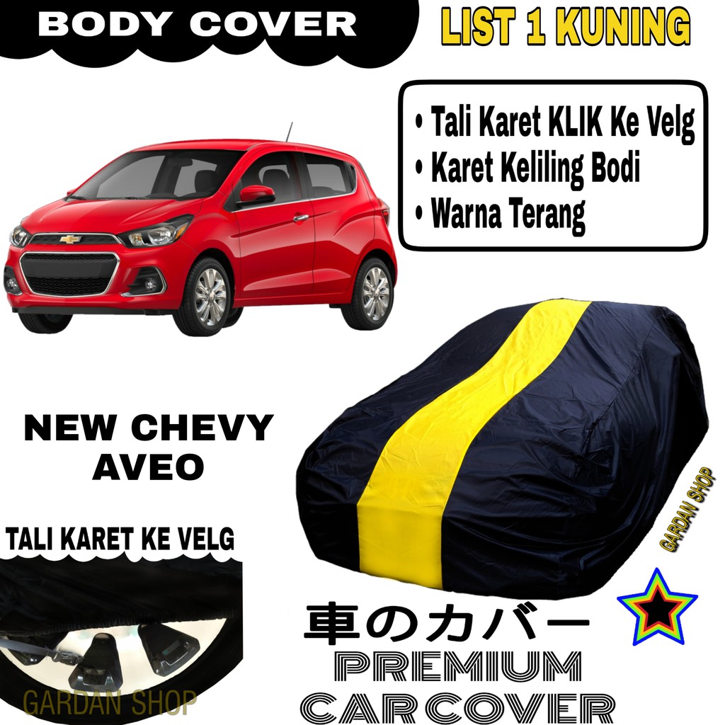 Body Cover NEW CHEVY AVEO List Single KUNING Sarung Mobil Penutup Chevy PREMIUM