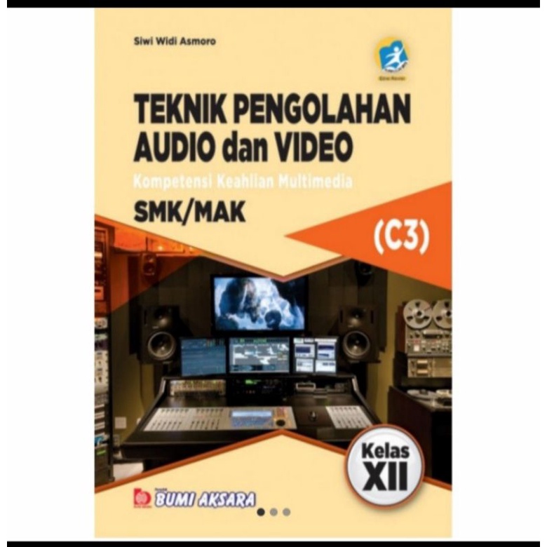 BUKU TEKNIK PENGOLAHAN AUDIO DAN VIDEO SMK/MAK KELAS XII KOMPETENSI