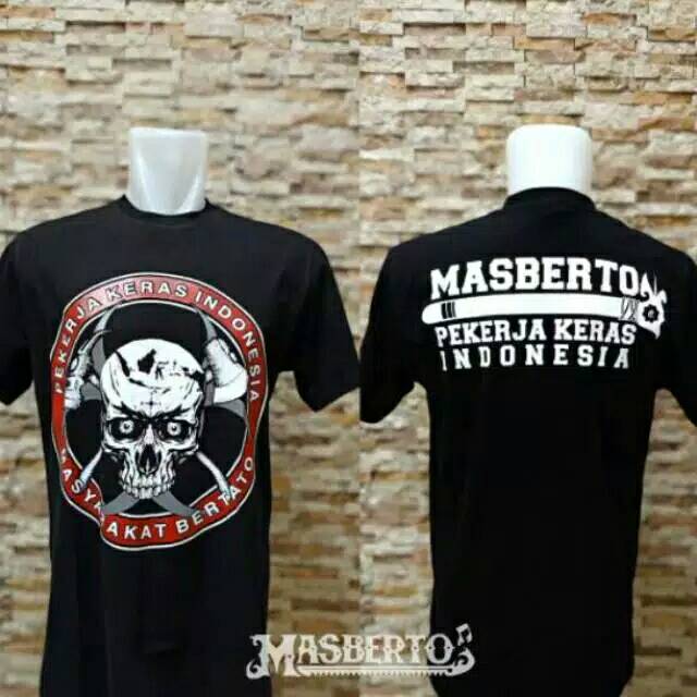 KAOS MASBERTO PEKERJA KERAS ORIGINAL / KAOS PEKERJA KERAS INDONESIA
