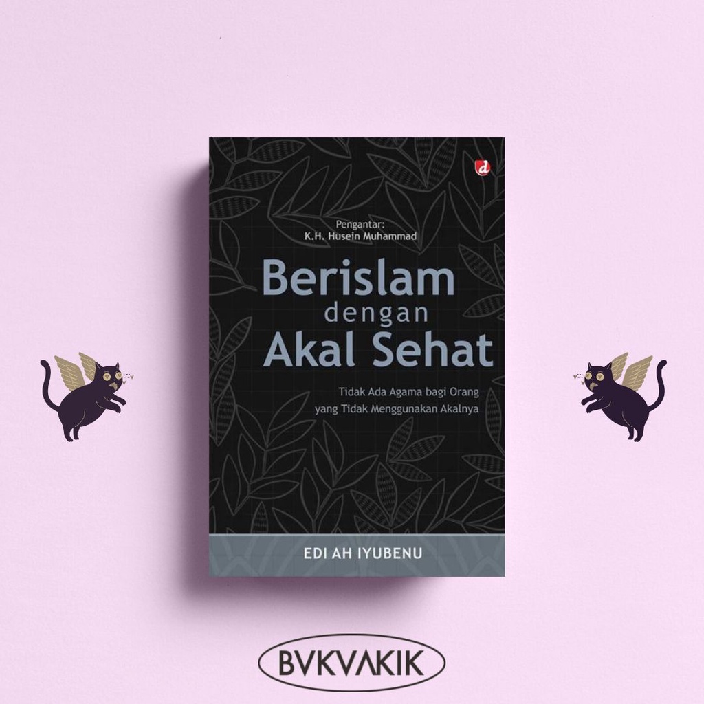 Berislam dengan Akal Sehat - Edi AH Iyubenu