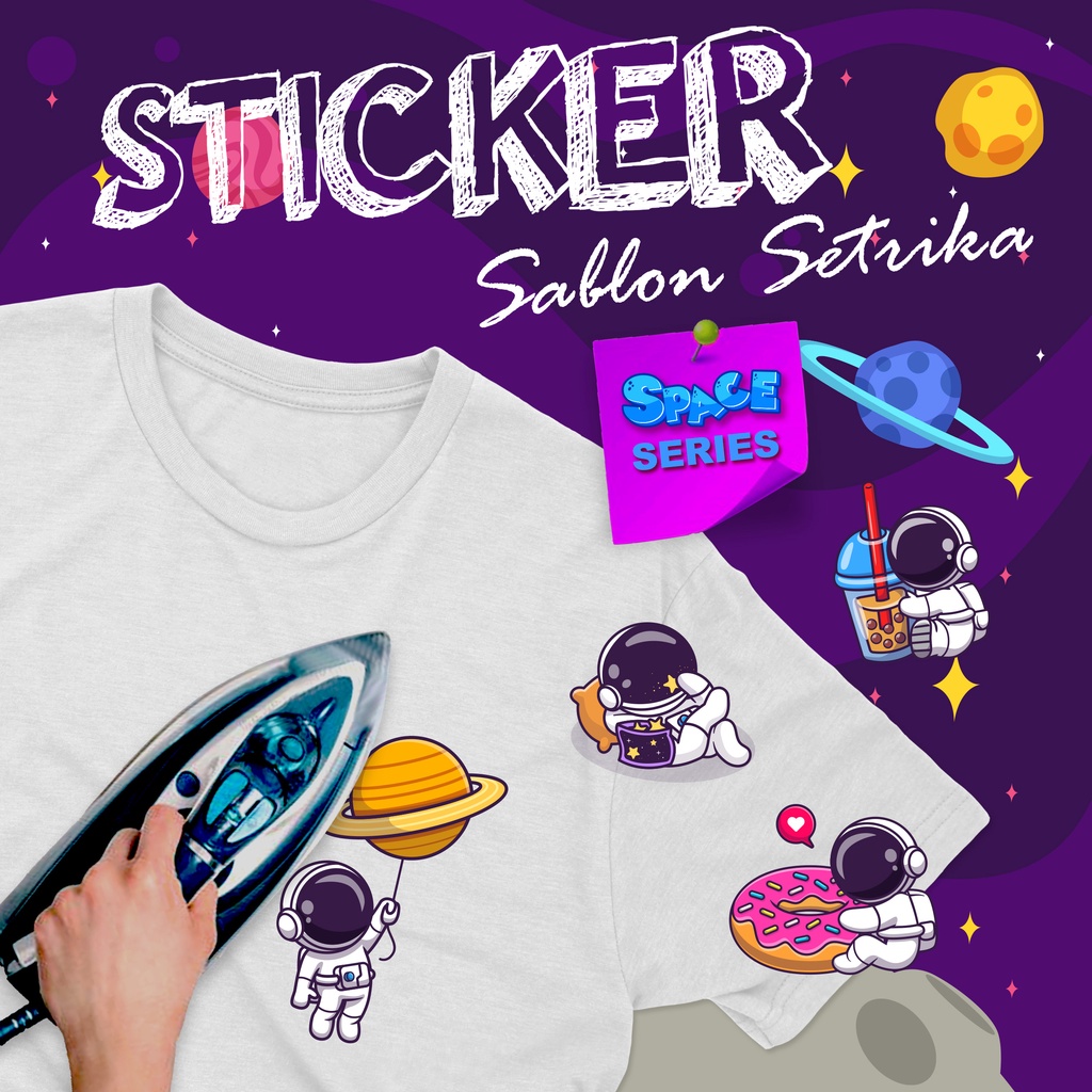 STICKER SABLON SETRIKA GOSOK STICKER KAOS STIKER TAS STIKER BAJU ASTRONOT SETRIKAAN STIKER GOSOK STICKER SPACE STIKER LUAR ANGKASA KAOS ANAK BAJU ASTRONOUT KAOS UNISEX SABLON KAOS