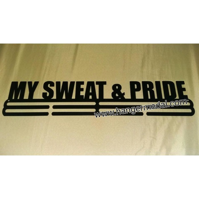 MEDAL HANGER - GANTUNGAN MEDALI - MY SWEAT &amp; PRIDE