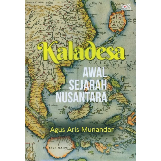 Buku Kaladesa: Awal Sejarah Nusantara oleh Agus Aris Munandar