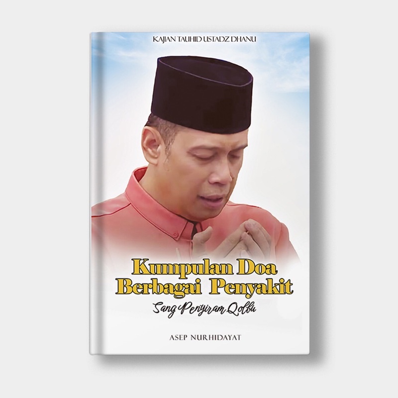 Buku Kumpulan Doa Berbagi Penyakit (Kajian Tauhid Ustadz Dhanu)