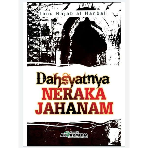 DAHSYATNYA NERAKA JAHANAM IBNU RAJAB