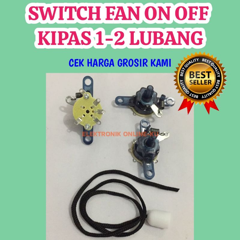 SWITCH FAN SAKLAR TARIKAN KIPAS ANGIN 1-2LUBANG ON OFF