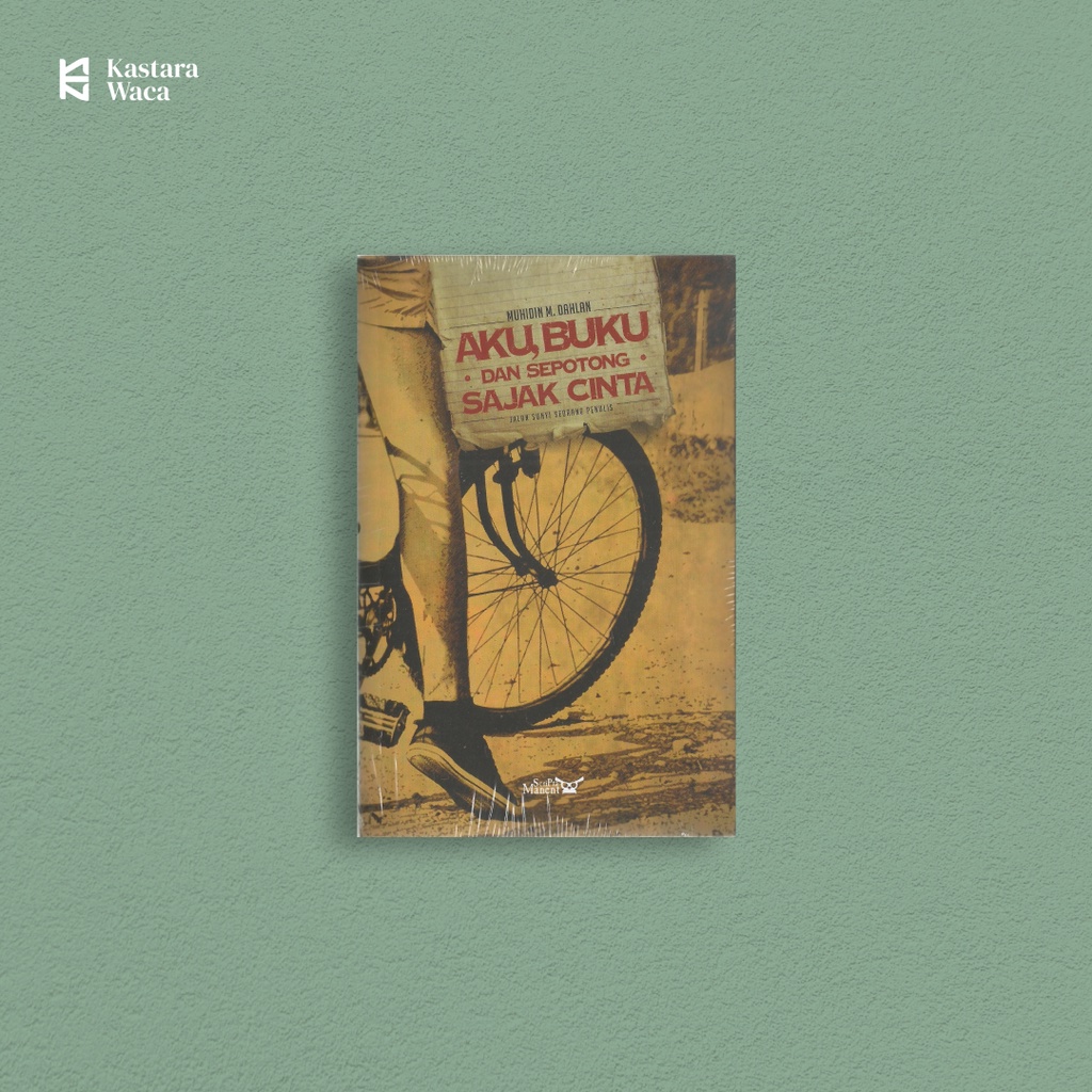 Aku, Buku dan Sepotong Sajak Cinta - Muhidin M. Dahlan