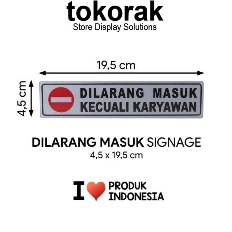 SIGNAGE DILARANG MASUK 4,5X19,5 CM SIGN PETUNJUK SIMBOL LOGO PERINGATAN