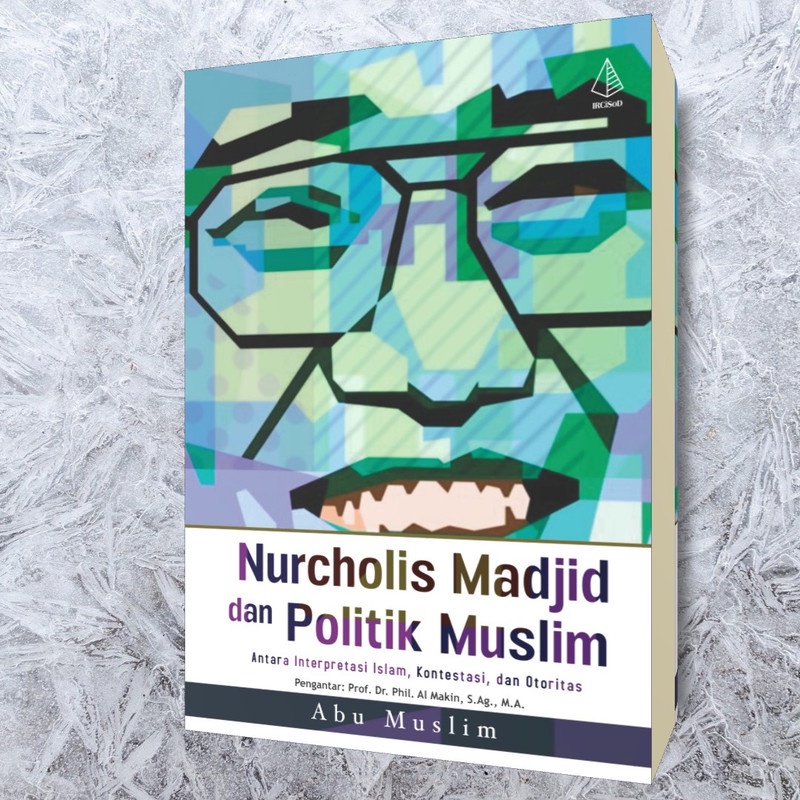 Nurcholis Madjid dan Politik Muslim