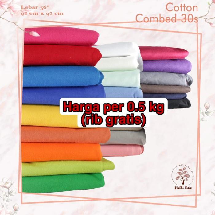 Cotton | Multi Kain Kaos Combed Katun Cotton 30 S Polos Per 0.5 Kg Rib Gratis Terbaru Ready Stock