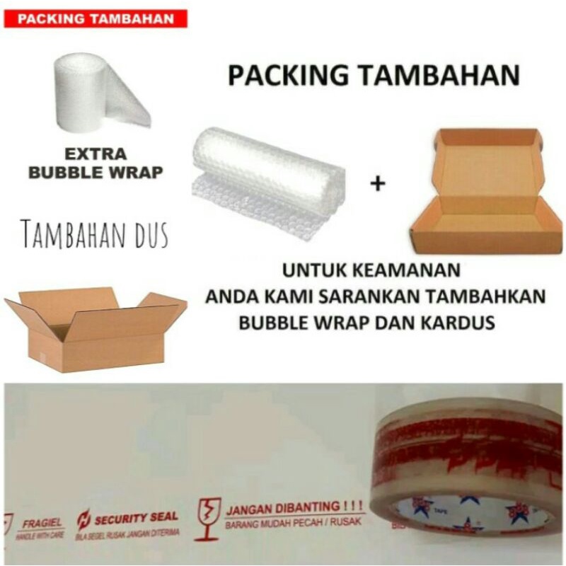 

Tambahan packing dus dan bubble wrap lakban fragile