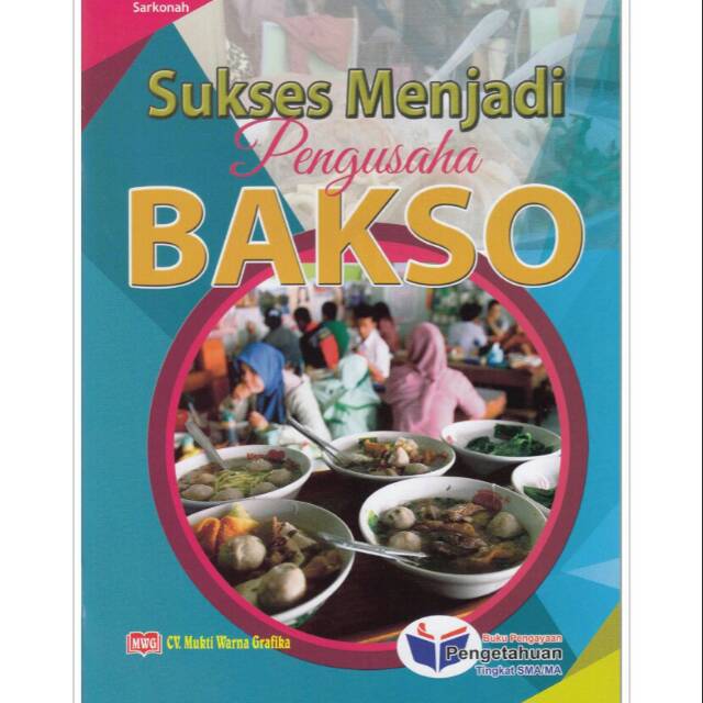 Buku bacaan pengetahuan sukses menjadi pengusaha bakso