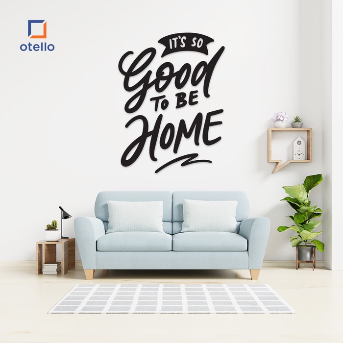 It's So Good To Be Home | Wall Sticker Akrilik Timbul | Hiasan Dinding