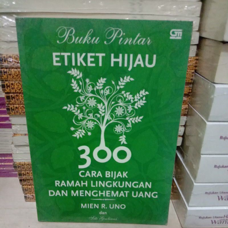 

BUKU 300 CARA BIJAK RAMAH LINGKUNGAN DAN MENGHEMAT UANG MIEN R. UNO