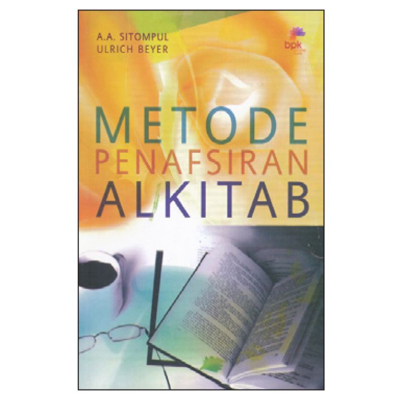 METODE PENAFSIRAN ALKITAB; A.A. Sitompul & Ulrich Beyer; BPK Gunung Mulia