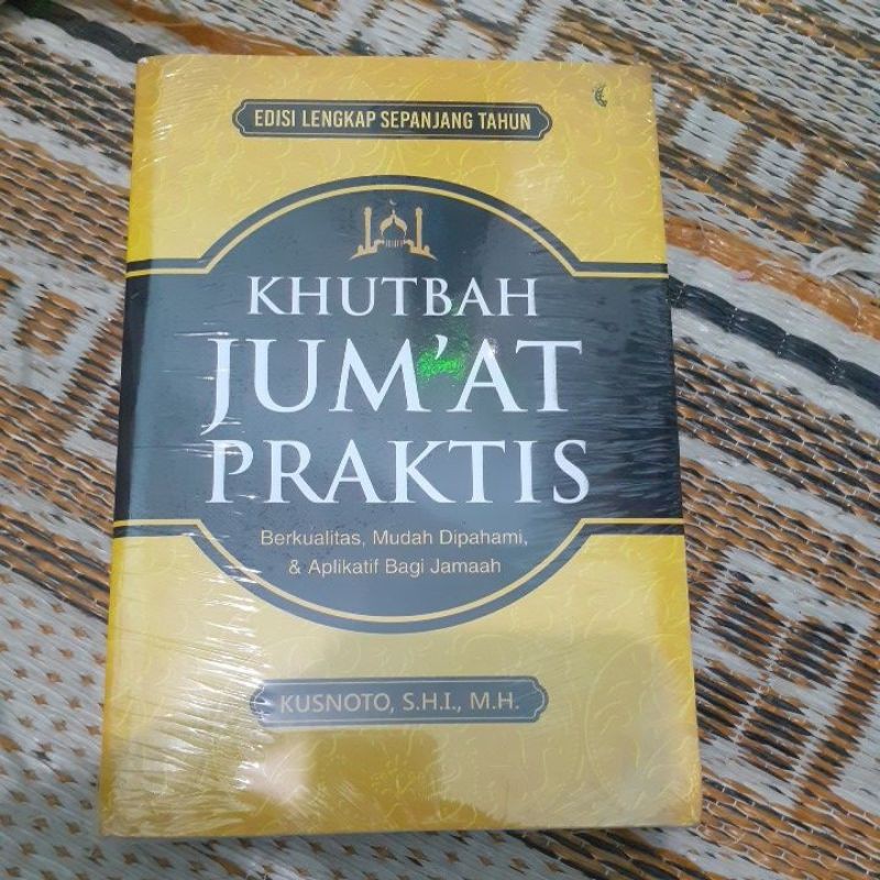 BUKU KUMPULAN MATERI KHUTBAH KHOTBAH JUMAT JUM'AT PRAKTIS TERNARU 2021 OLEH KUSTONO